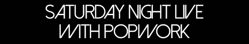 Saturday Night Live with Popwork