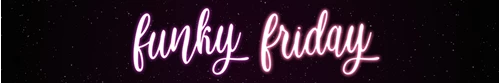 Funky Friday Funky Fridays