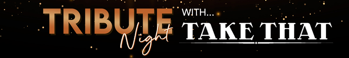 Tribute Night with  The Take That Show