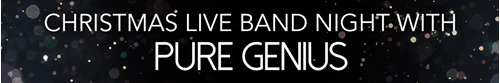 Christmas Live Band Night with  Pure Genius!
