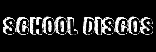 School Discos